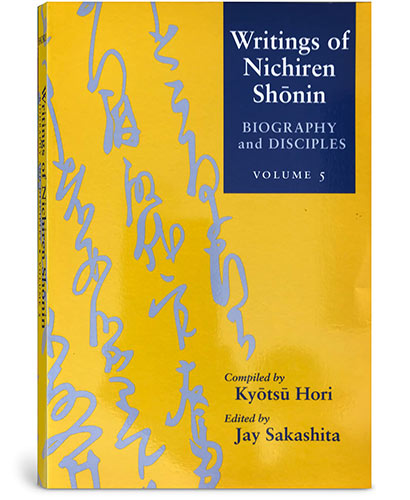 Writings of Nichiren Shonin Biography and Disciples 1st Edition